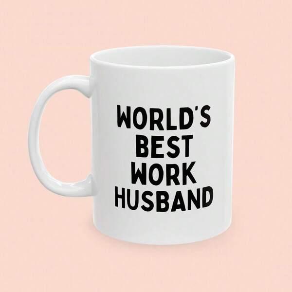 Tailorly White Ceramic 11 oz Mug - Worlds Best Work Husband Simple Minimalist Black Text On Polished Ceramic Surface Mug