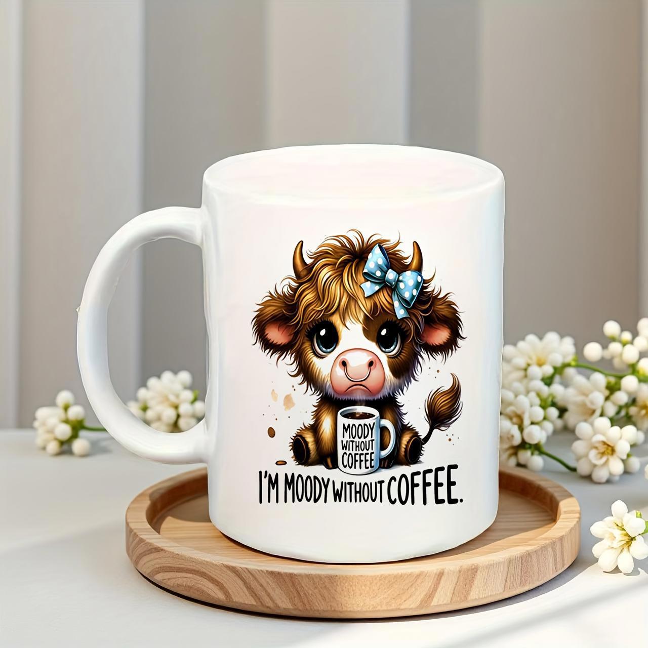 Tailorly White Ceramic 11 oz Mug - I'm Moody Without Coffee Adorable Brown Highland Calf With Blue Bow Holding A Coffee Mug Cow