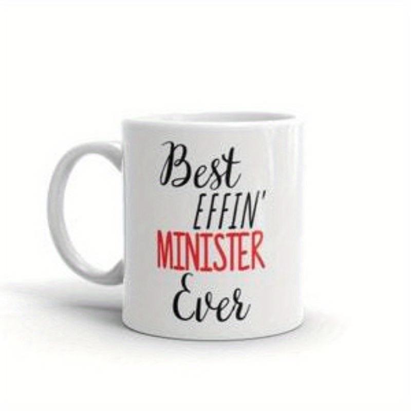 Tailorly White Ceramic 11 oz Mug - Best Effin Minister Ever Minimalist Featuring Bold Artistic Typography And Vibrant Red Accents Mug