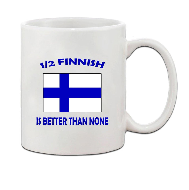 Tailorly White Ceramic 11 oz Mug - One Half Finnish Is Better Than None Blue Nordic Cross National Flag Of Finland Printed On Ceramic Mug