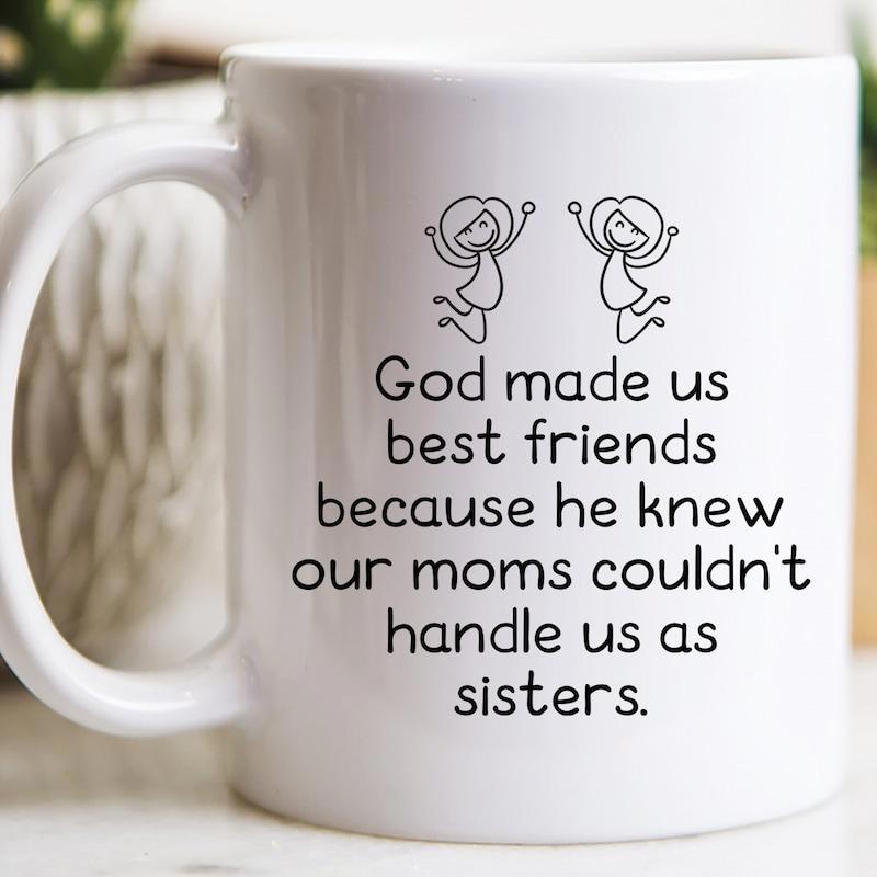 Tailorly White Ceramic 11 oz Mug - God Made Us Best Friends Because He Knew Our Moms Couldnt Handle Us As Sisters Joyful Simple Sketch Style Stick Figures Jumping