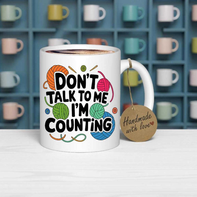Tailorly White Ceramic 11 oz Mug - Don't Talk To Me I'm Counting Colorful Yarn Balls With Knitting Needles Surrounding Creative Handicraft Mug