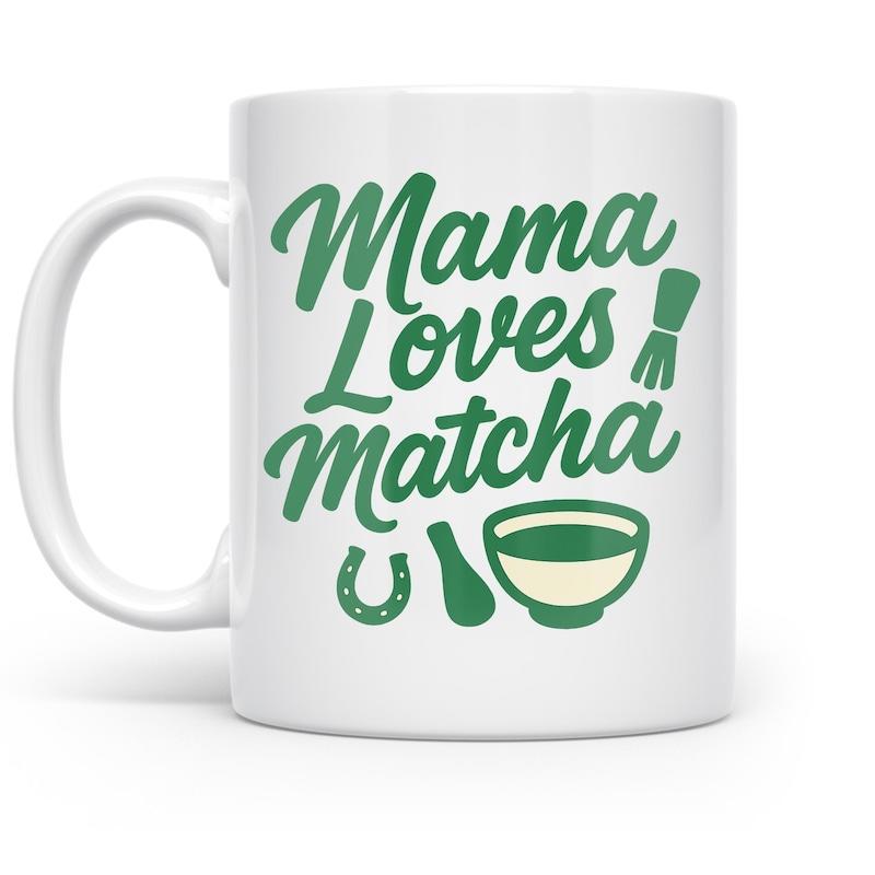Tailorly White Ceramic 11 oz Mug - Mama Loves Matcha Artistic Green Script Featuring Whisk And Traditional Ceremonial Tea Bowl Matcha