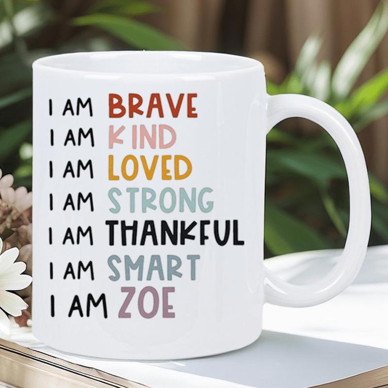 Tailorly White Ceramic 11 oz Mug - I Am Brave Kind Loved Strong Thankful Smart Zoe Colorful Vertical Affirmations Listed On A Smooth Ceramic Surface Mug