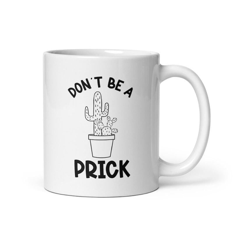Tailorly White Ceramic 11 oz Mug - Don't Be A Prick Minimalist Hand Drawn Black Line Art Potted Desert Succulent Cactus