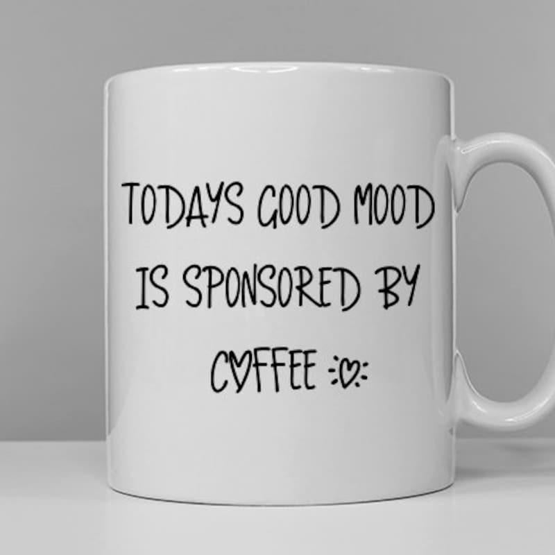 Tailorly White Ceramic 11 oz Mug - Todays Good Mood Is Sponsored By Coffee Simple Handwritten Typography With A Small Heart Decorative Radiating Lines Mug