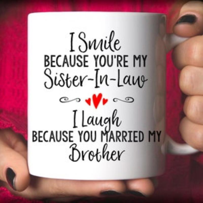 Tailorly White Ceramic 11 oz Mug - I Smile Because Youre My Sister In Law I Laugh Because You Married My Brother Minimalist With Small Red Hearts And Accents Mug