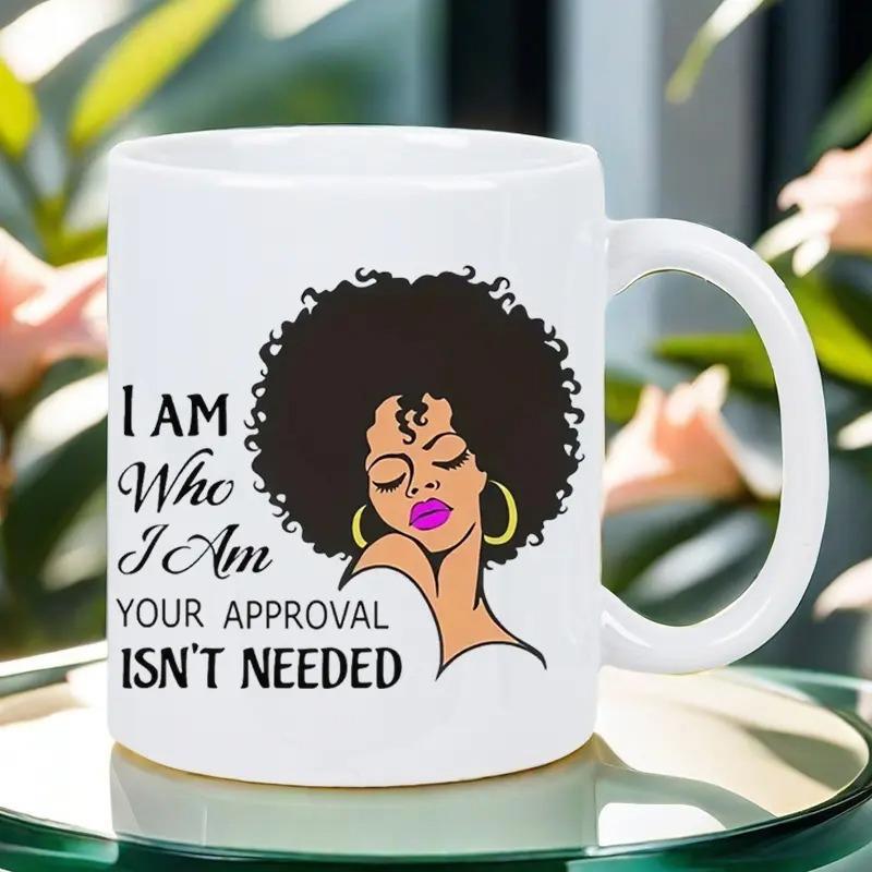 Tailorly White Ceramic 11 oz Mug - I Am Who I Am Your Approval Isnt Needed Beautiful Empowered Woman With Large Afro And Gold Earrings Woman