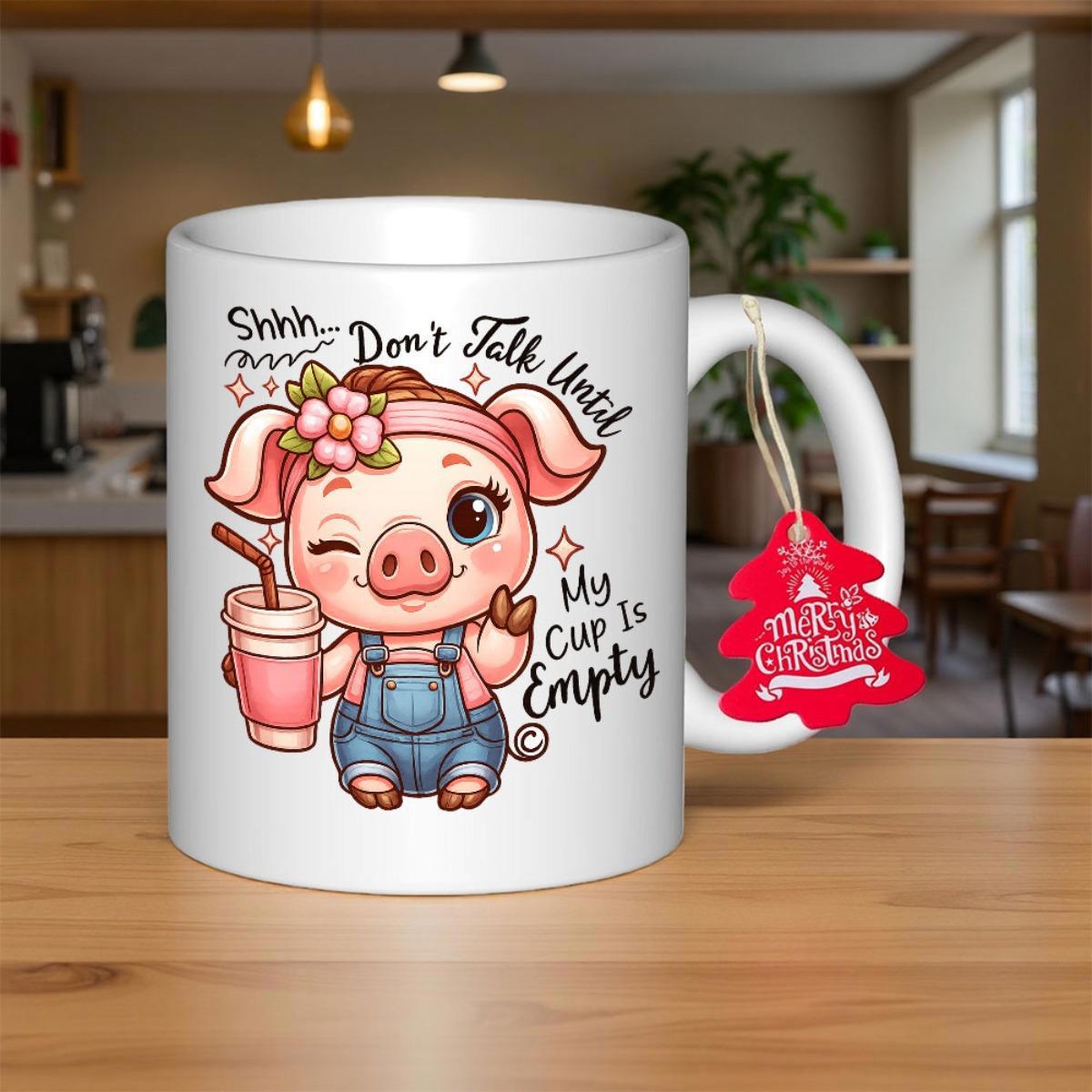 Tailorly White Ceramic 11 oz Mug - Shhh Don't Talk Until My Cup Is Empty Adorable Cartoon Pig Wearing Denim Overalls Holding A Pink Drink Cup Pig