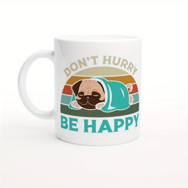 Tailorly White Ceramic 11 oz Mug - Dont Hurry Be Happy Cute Sleeping Dog Wrapped In A Teal Blanket Under Retro Sunset Pug