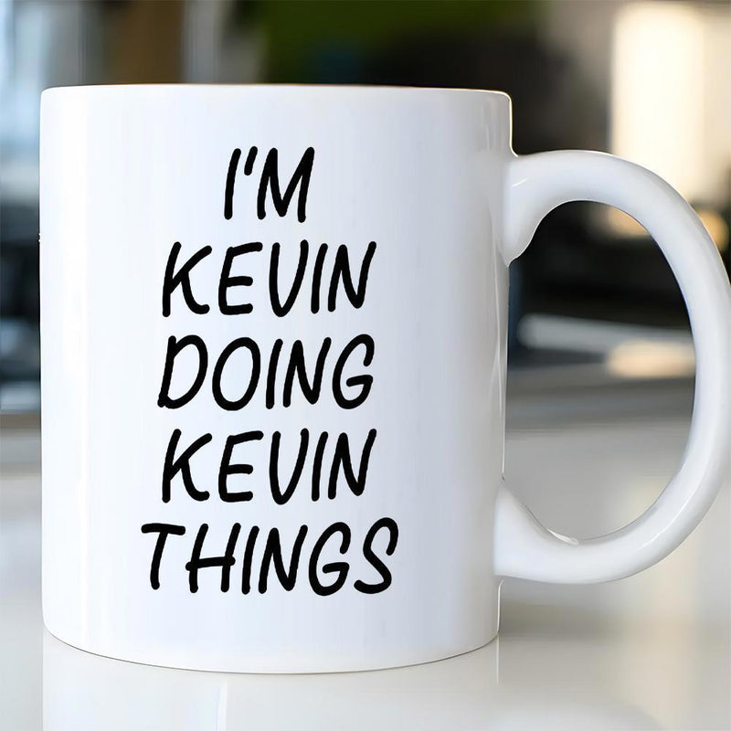 Tailorly White Ceramic 11 oz Mug - Im Kevin Doing Kevin Things Minimalist Bold Black Lettering Set Against A Clean White Background Mug