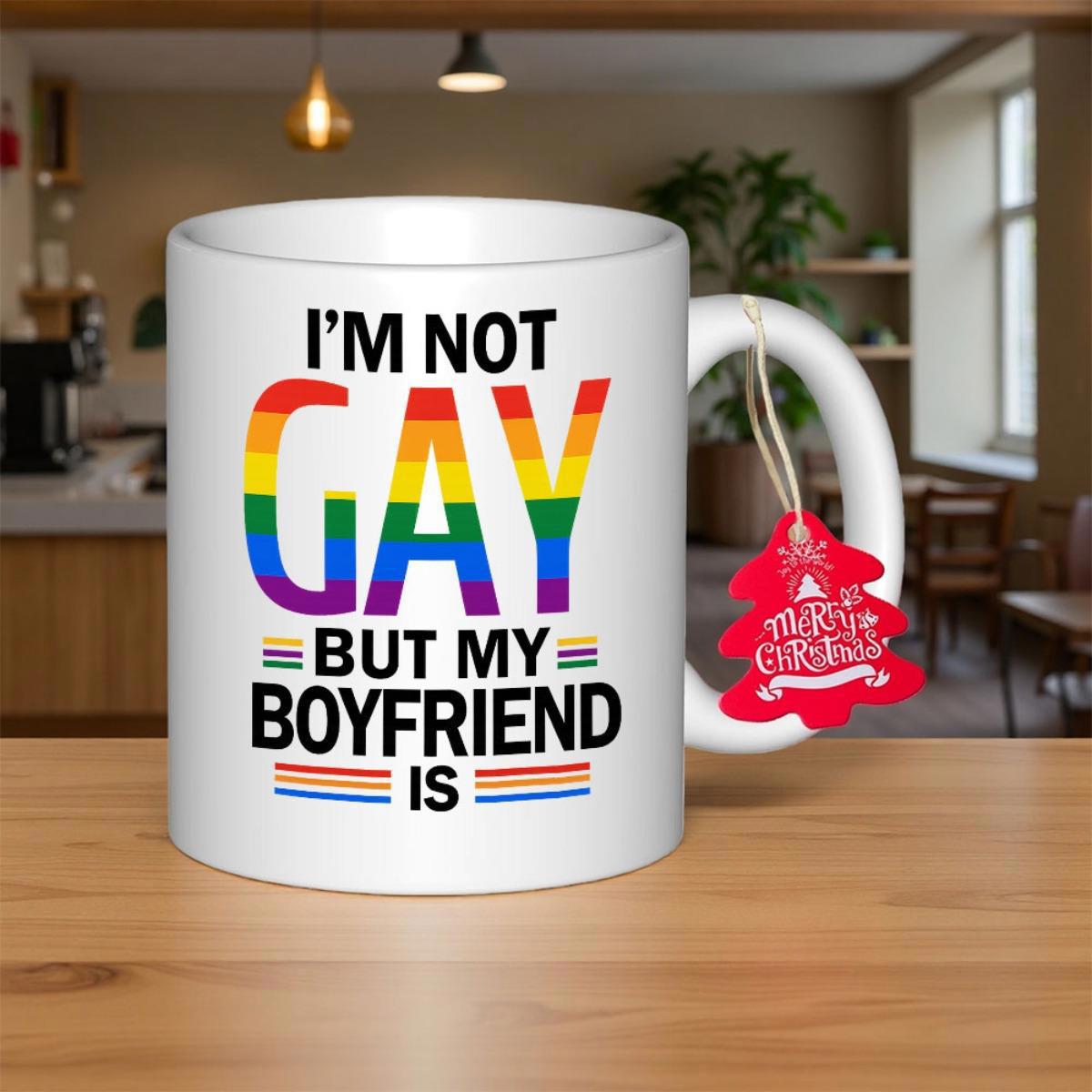 Tailorly White Ceramic 11 oz Mug - Im Not Gay But My Boyfriend Is Bold Vibrant Rainbow Colors Printed On A Clean Minimalist