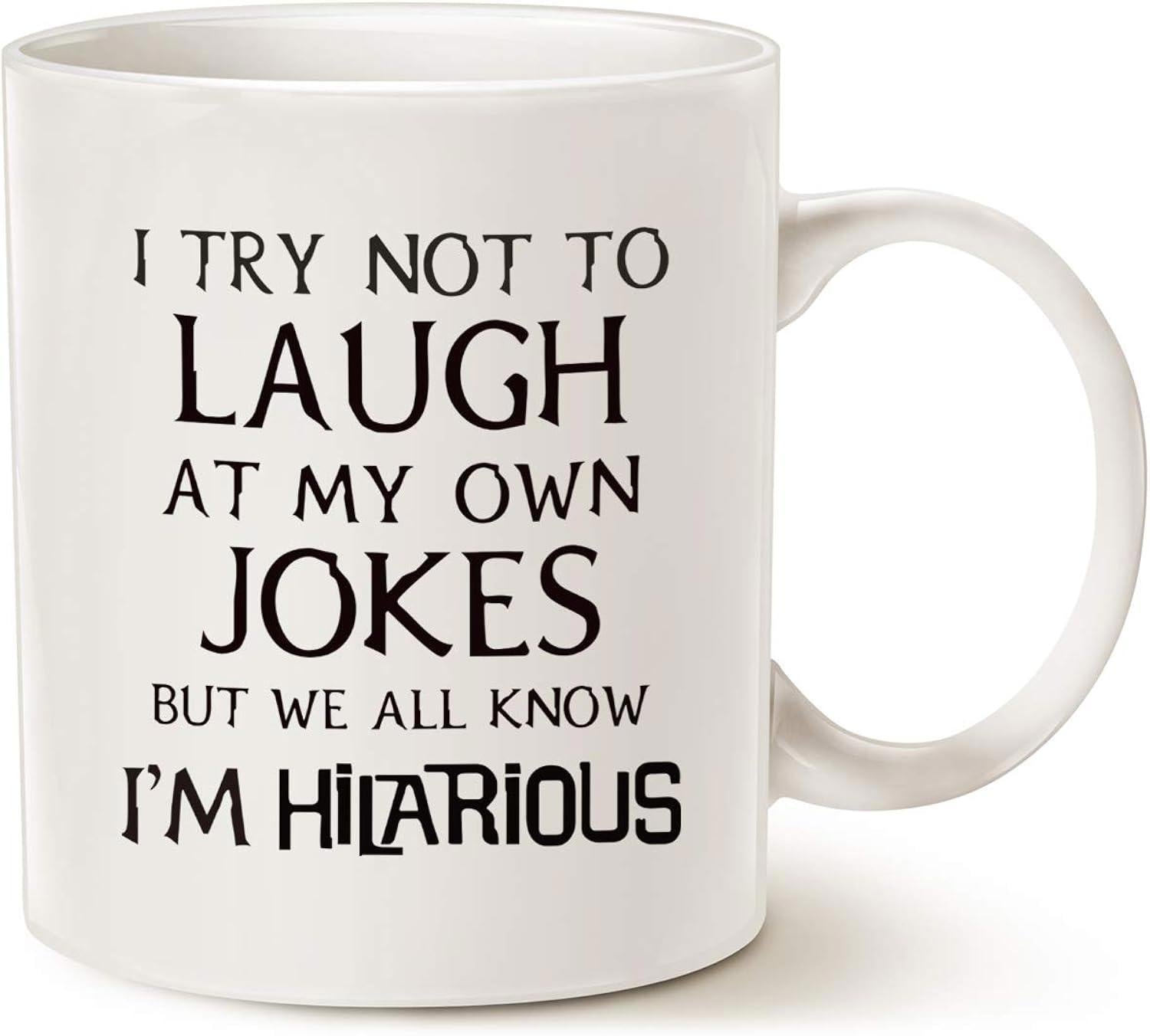 Tailorly White Ceramic 11 oz Mug - I Try Not To Laugh At My Own Jokes But We All Know Im Hilarious Clean Minimalist Ceramic Kitchenware With Elegant Handle And