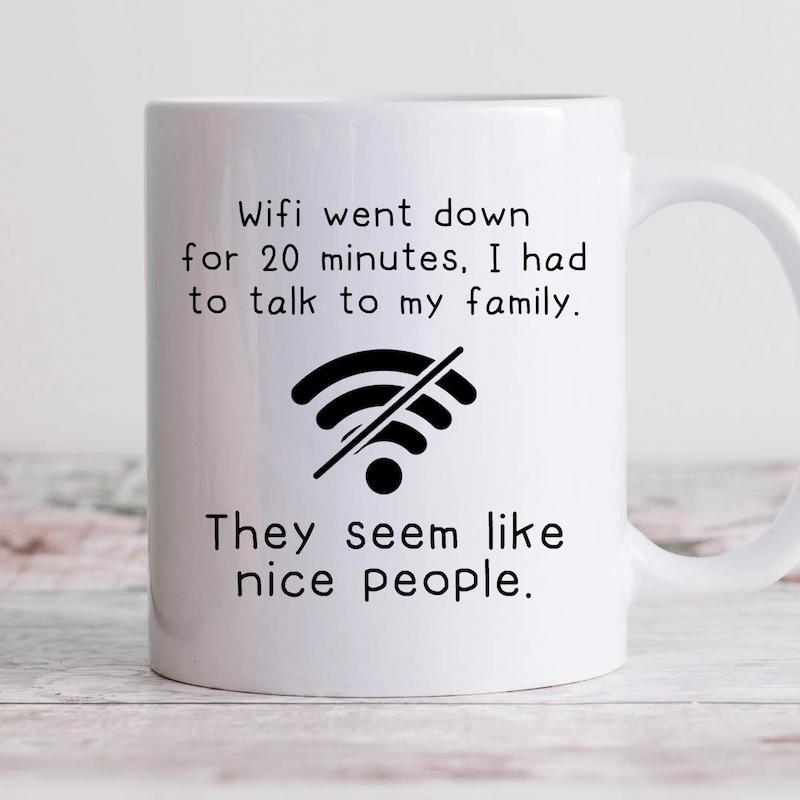 Tailorly White Ceramic 11 oz Mug - Wifi Went Down For 20 Minutes I Had To Talk To My Family They Seem Like Nice People Minimalist Black Wifi Symbol Centered Among