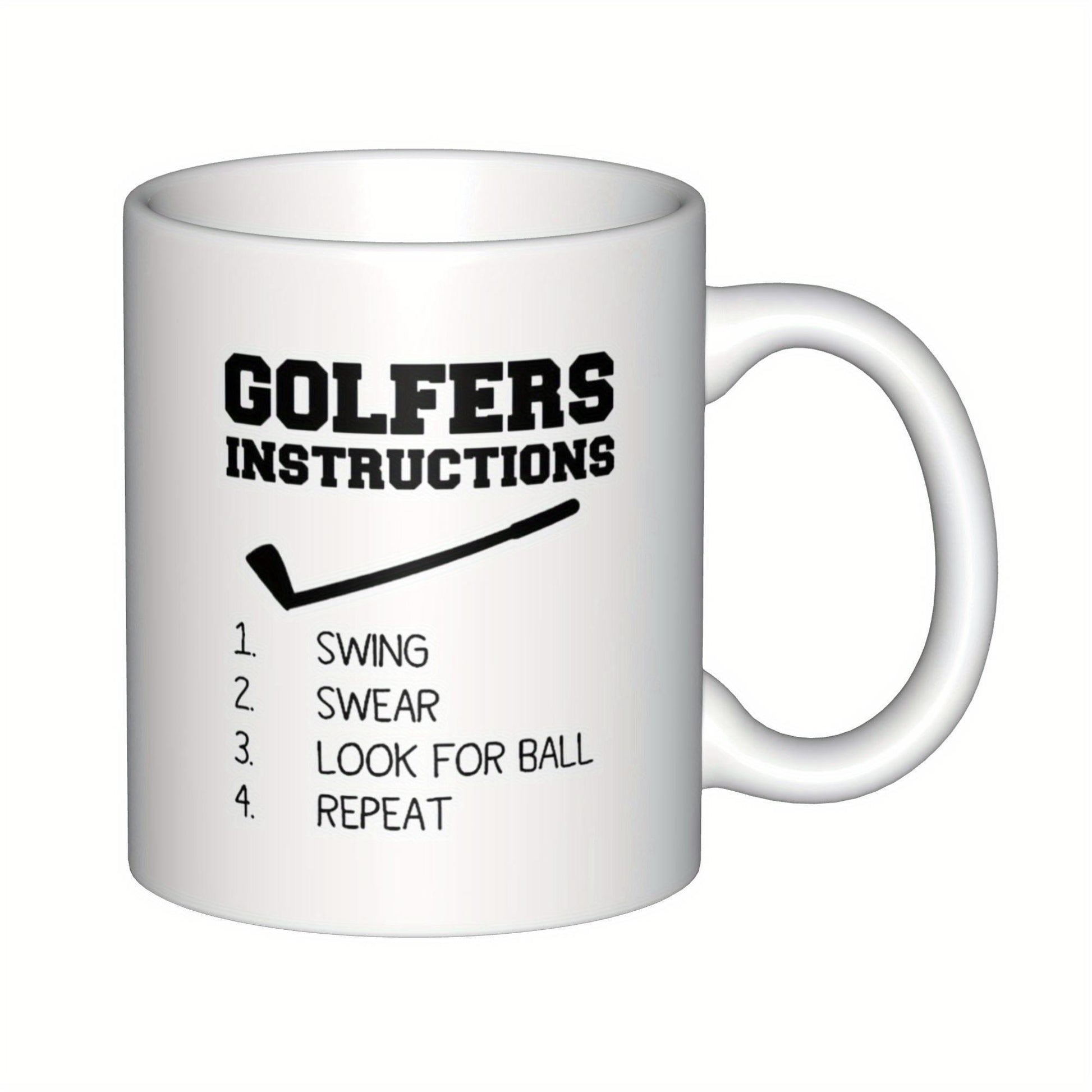 Tailorly White Ceramic 11 oz Mug - Golfers Instructions Swing Swear Look For Ball Repeat Minimalist Black Silhouette Featuring A Traditional Golfing Equipment