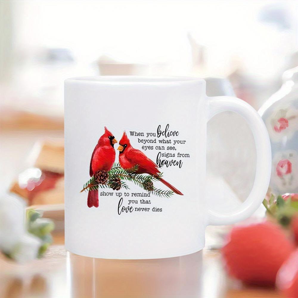 Tailorly White Ceramic 11 oz Mug - When You Believe Beyond What Your Eyes Can See Signs From Heaven Show Up To Remind You That Love Never Dies Two Vibrant Red