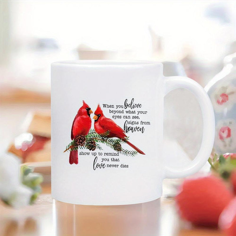 Tailorly White Ceramic 11 oz Mug - When You Believe Beyond What Your Eyes Can See Signs From Heaven Show Up To Remind You That Love Never Dies Two Vibrant Red