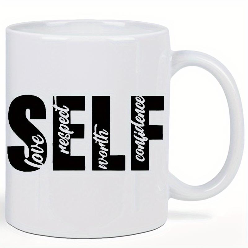 Tailorly White Ceramic 11 oz Mug - Self Love Respect Worth Confidence Minimalist Black Bold Block Lettering With Elegant Flowing Script Details Mug
