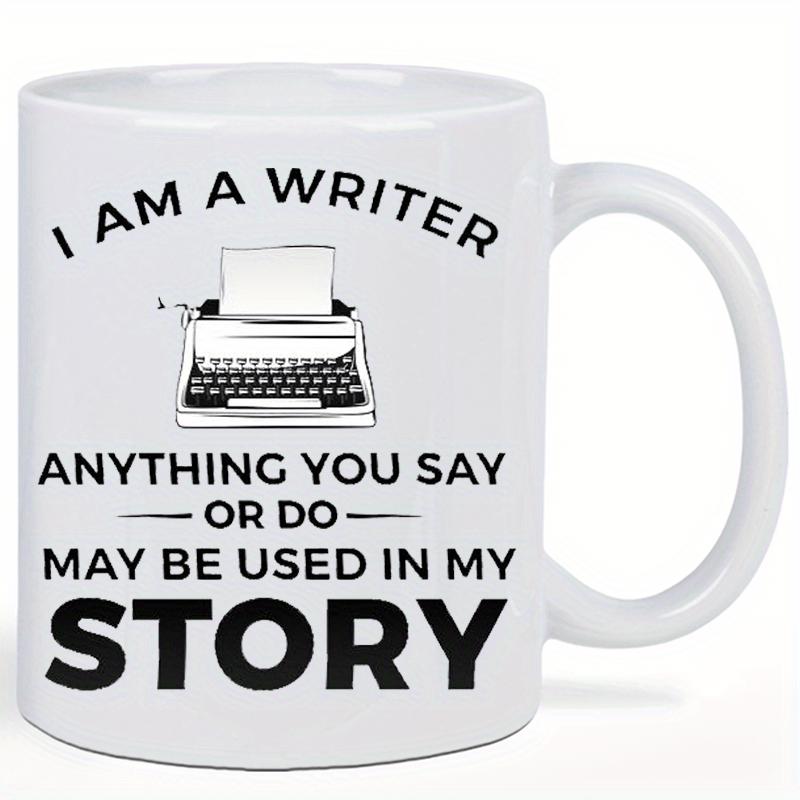 Tailorly White Ceramic 11 oz Mug - I Am A Writer Anything You Say Or Do May Be Used In My Story Vintage Manual Typewriter Sitting Centered With Clean Black And