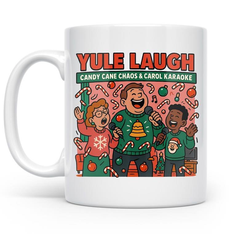 Tailorly White Ceramic 11 oz Mug - Yule Laugh Candy Cane Chaos Carol Karaoke Happy People Singing Wearing Festive Christmas Sweaters Singers