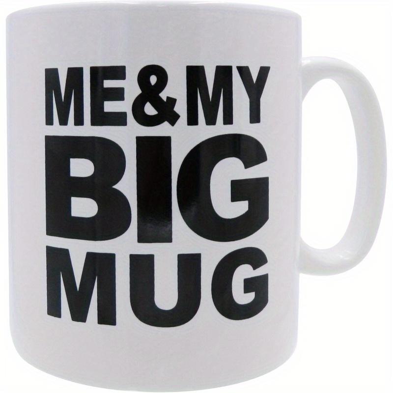 Tailorly White Ceramic 11 oz Mug - Me My Big Mug Bold Black Sans Serif Lettering Printed On A Simple