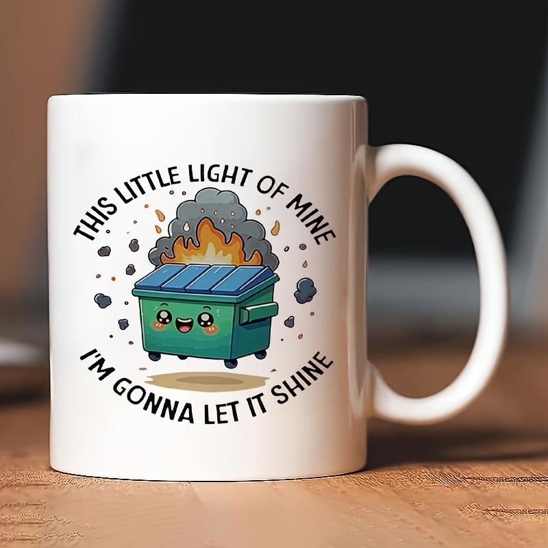 Tailorly White Ceramic 11 oz Mug - This Little Light Of Mine Im Gonna Let It Shine Cheerful Green Bin Burning Under Thick Grey Smoke With Intense Flames Dumpster