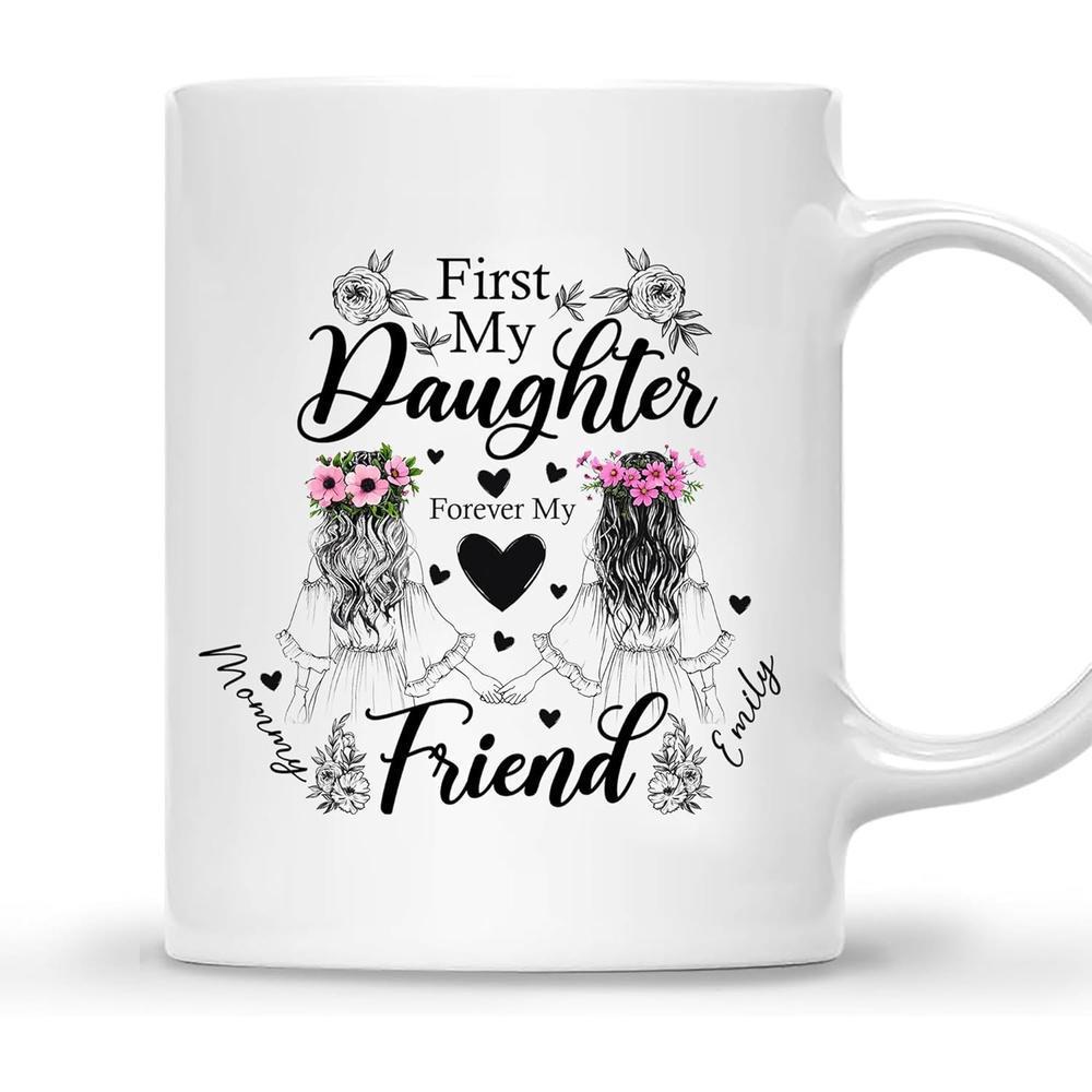 Tailorly White Ceramic 11 oz Mug - First My Daughter Forever My Friend Mommy Emily Two Girls With Flower Crowns Holding Hands Among Floating Hearts Daughter