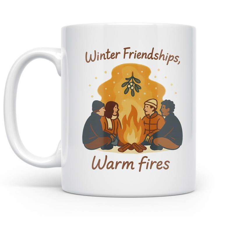 Tailorly White Ceramic 11 oz Mug - Winter Friendships Warm Fires Cozy Friends Sitting Around A Glowing Seasonal Outdoor Campfire