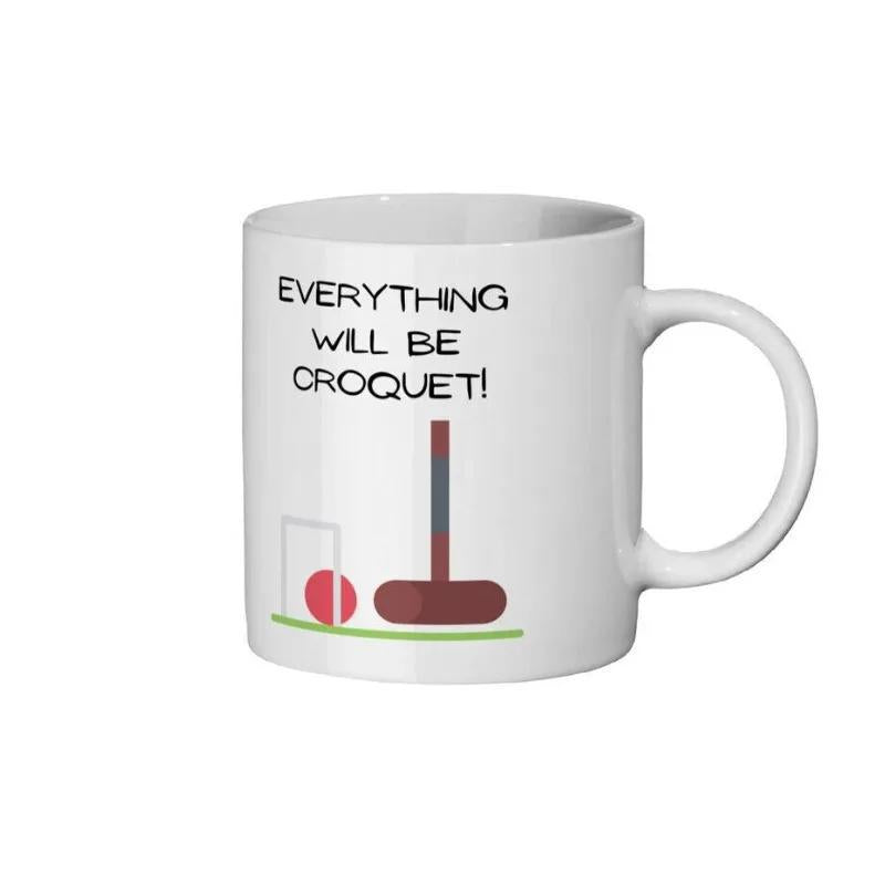 Tailorly White Ceramic 11 oz Mug - Everything Will Be Croquet Minimalist Sports Equipment Featuring Red Ball On Green Grass Mallet