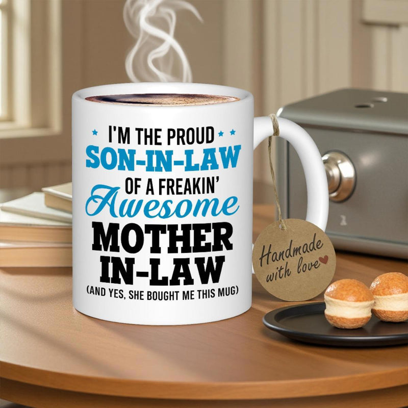 Tailorly White Ceramic 11 oz Mug - Im The Proud Son In Law Of A Freakin Awesome Mother In Law And Yes She Bought Me This Mug Sleek With Artistic Typography And