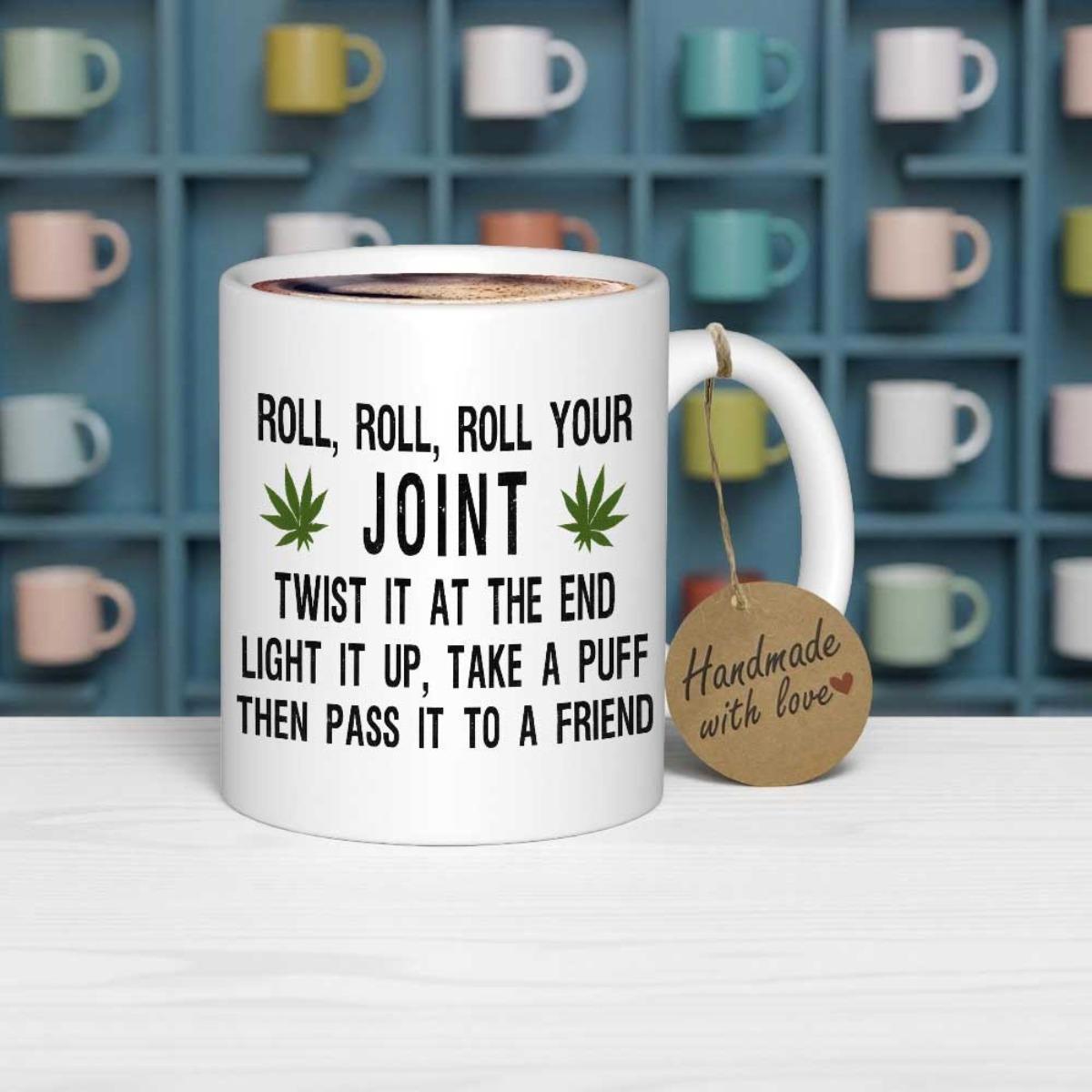 Tailorly White Ceramic 11 oz Mug - Roll Roll Roll Your Joint Twist It At The End Light It Up Take A Puff Then Pass It To A Friend Green Botanical Leaves Positioned