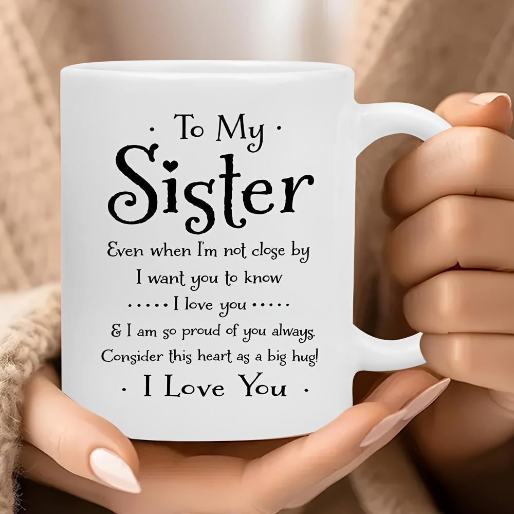 Tailorly White Ceramic 11 oz Mug - To My Sister I Love You Elegant Black Lettering With Decorative Small Hearts On