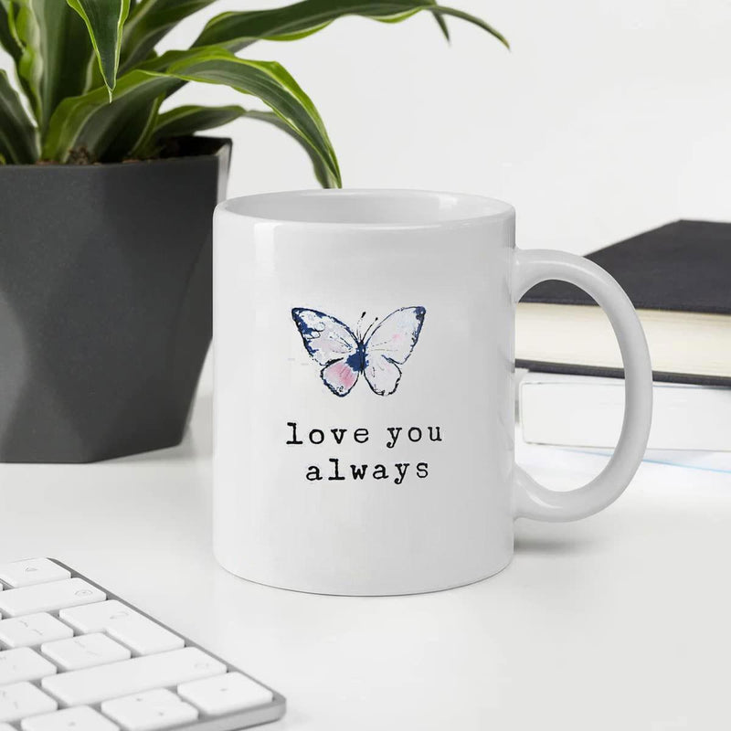 Tailorly White Ceramic 11 oz Mug - Love You Always Delicate Watercolor Wings Floating Peacefully Above Typed Sentimental Butterfly