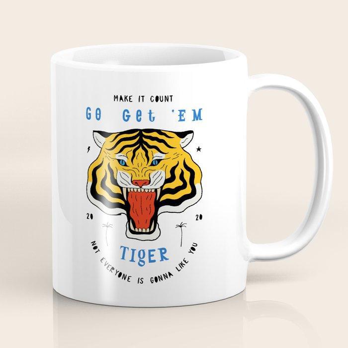 Tailorly White Ceramic 11 oz Mug - Make It Count Go Get Em Tiger No One Else Is Gonna Love You Vibrant Orange And Black Roaring Animal Head With Sharp Teeth Tiger