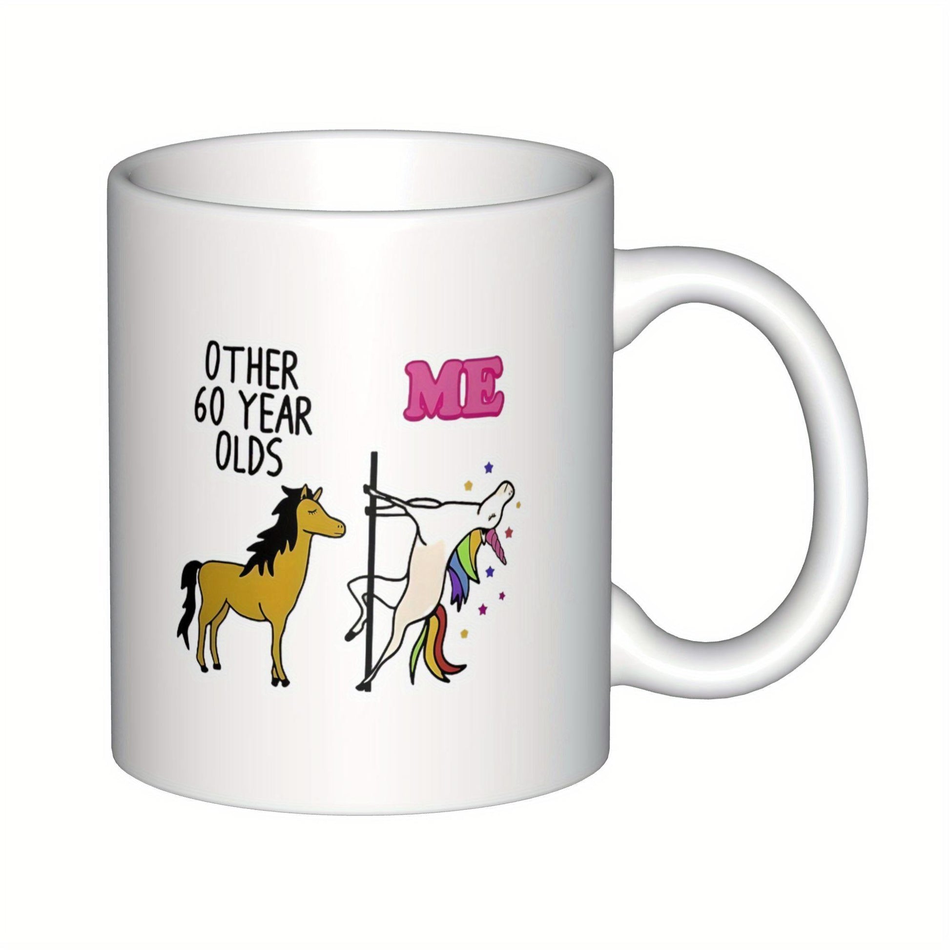 Tailorly White Ceramic 11 oz Mug - Other 60 Year Olds Me Funny Cartoon White Unicorn Dancing Around A Pole With Rainbow Mane Unicorn