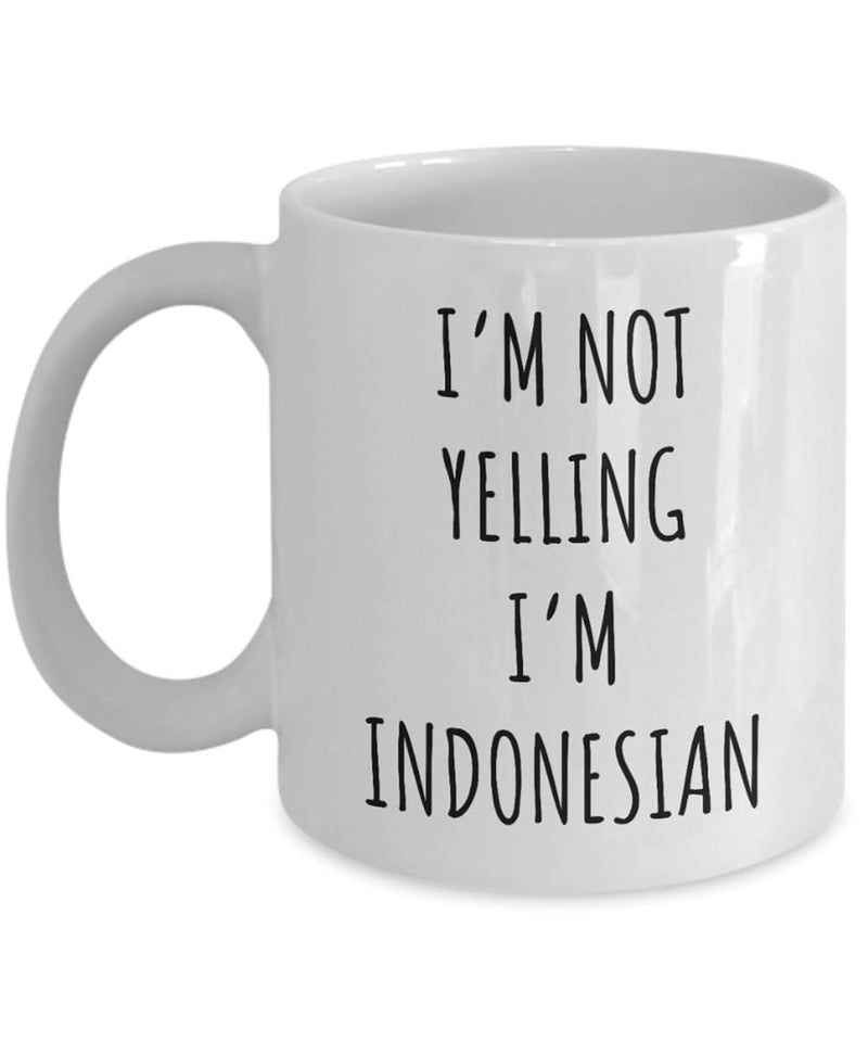 Tailorly White Ceramic 11 oz Mug - Im Not Yelling Im Indonesian Minimalistic Black Text Centered On Plain
