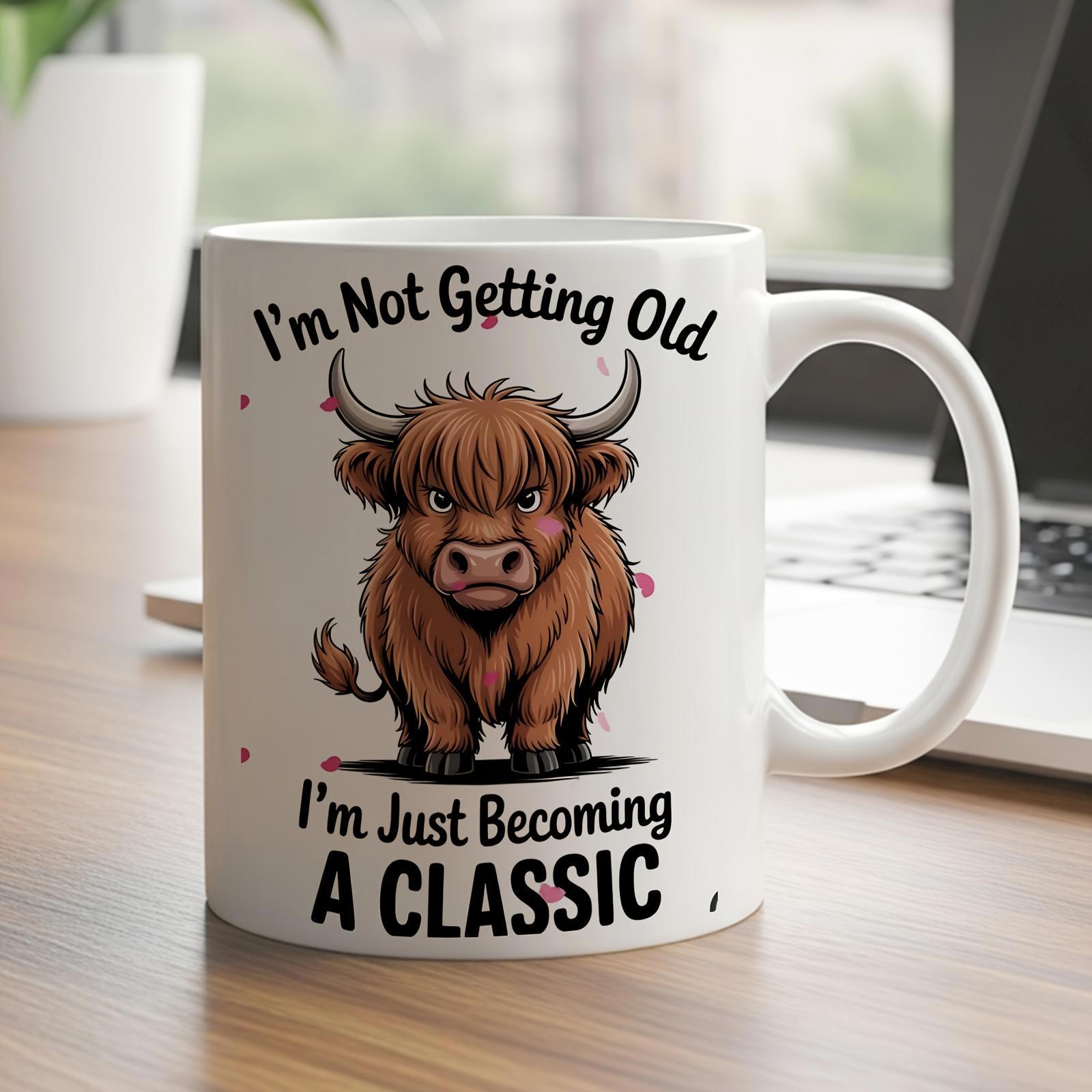 Tailorly White Ceramic 11 oz Mug - Im Not Getting Old Im Just Becoming A Classic Shaggy Brown Furry Highland Cattle Standing Calmly On White Surface Highland Cow