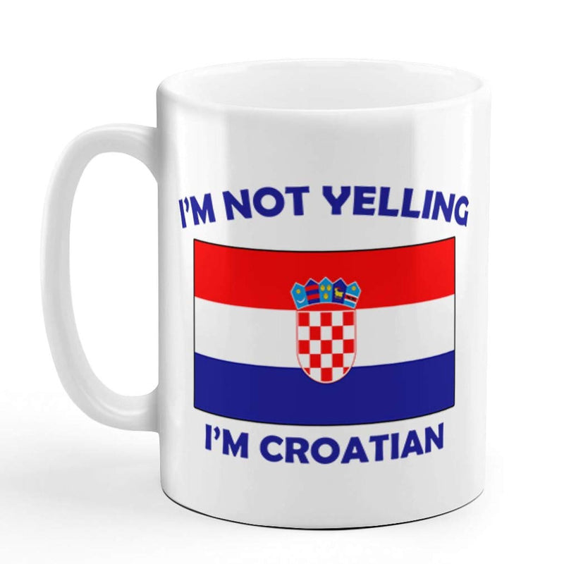 Tailorly White Ceramic 11 oz Mug - Im Not Yelling Im Croatian Vibrant National Flag Displayed Between Bold Blue Slogans Mug