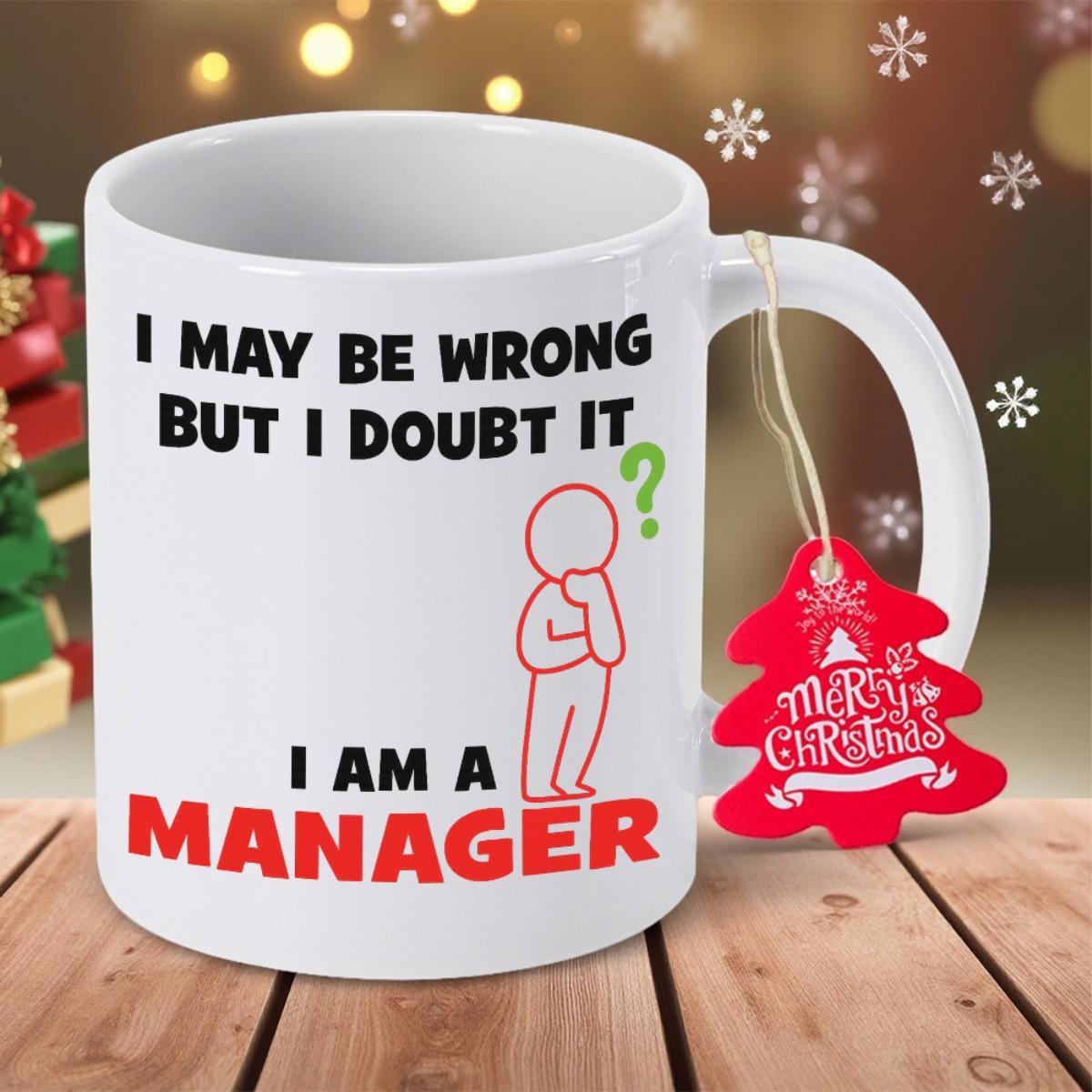 Tailorly White Ceramic 11 oz Mug - I May Be Wrong But I Doubt It I Am A Manager Simple Red Outline Thinking Figure With Green Question Mark Mug