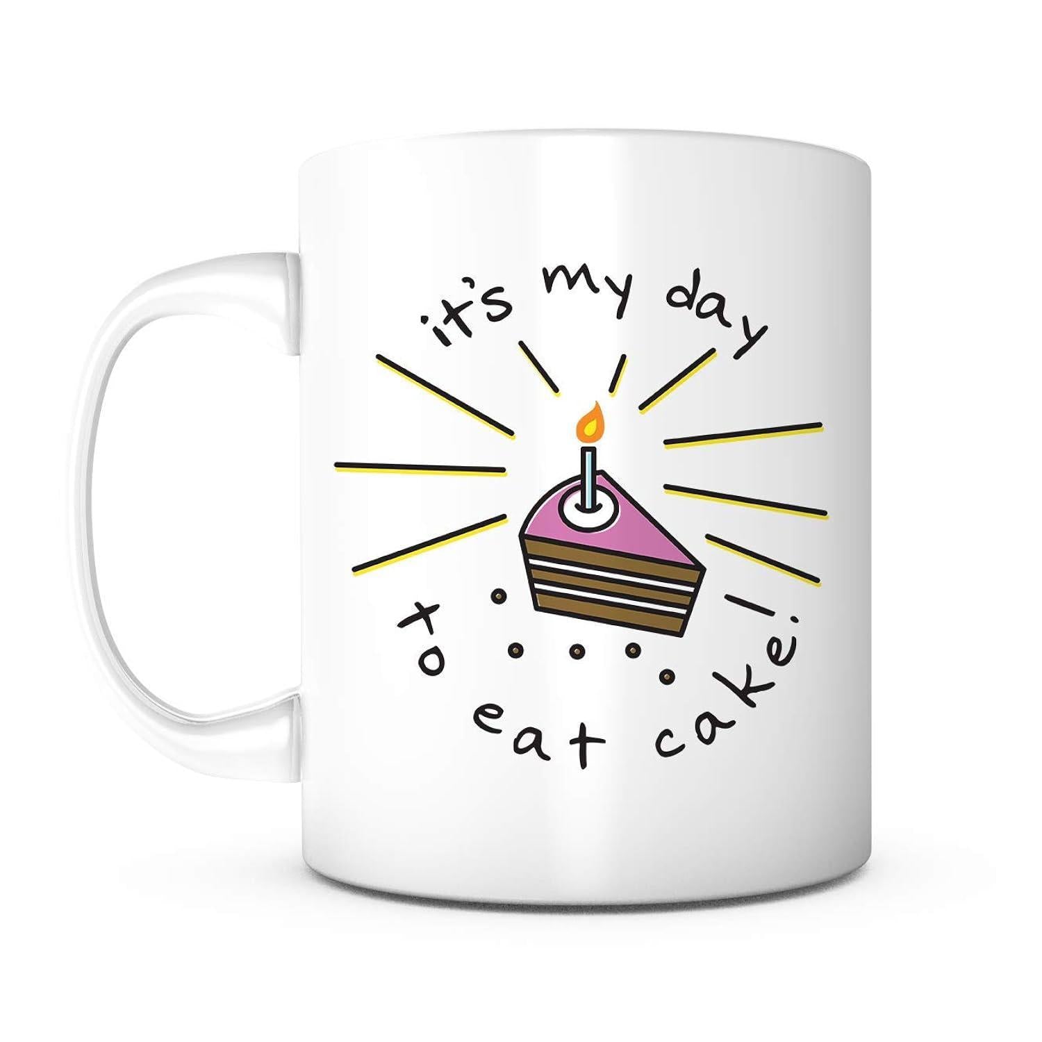 Tailorly White Ceramic 11 oz Mug - It's My Day To Eat Cake Delicious Sliced Chocolate Cake With Burning Candle And Golden Radiating Lines Cake