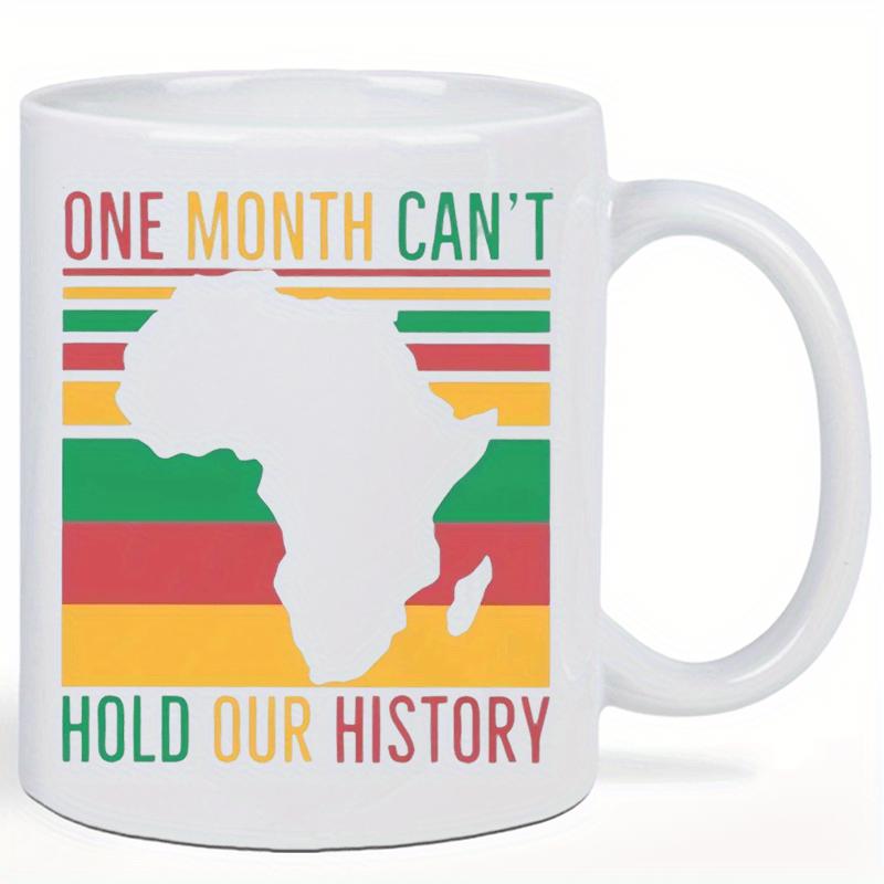 Tailorly White Ceramic 11 oz Mug - One Month Cant Hold Our History Vibrant Pan African Stripes Background Featuring A Minimalist Continent Outline Africa