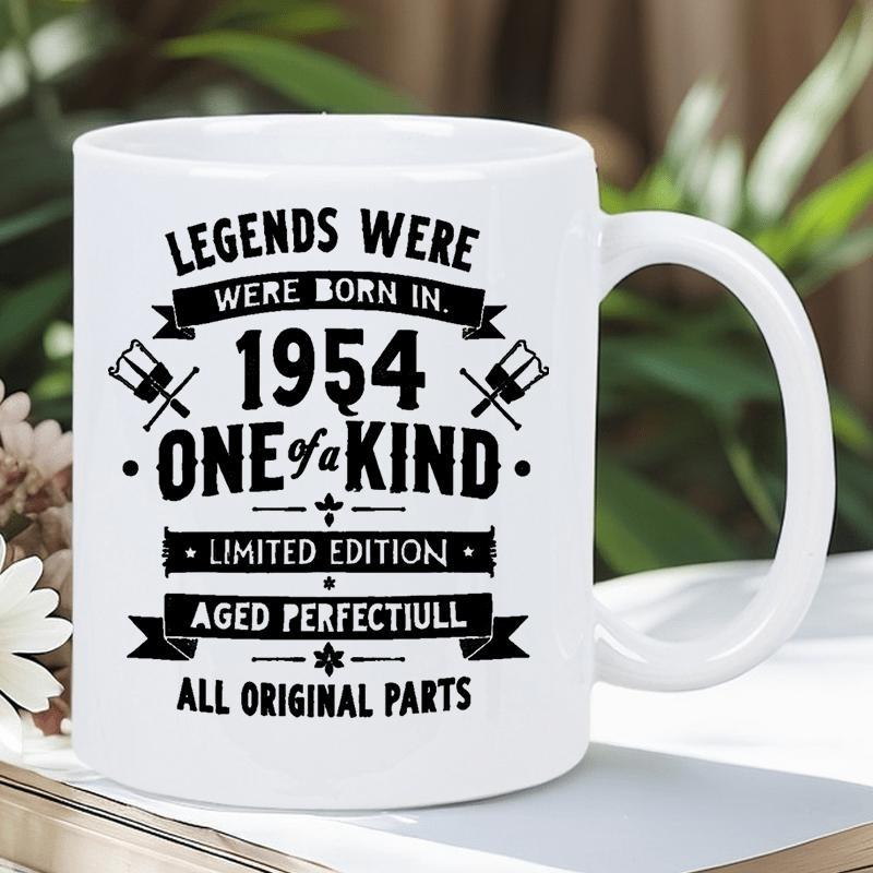 Tailorly White Ceramic 11 oz Mug - Legends Were Born In 1954 One Of A Kind Limited Edition Aged Perfectiull All Original Parts Minimalist Vintage Decorative