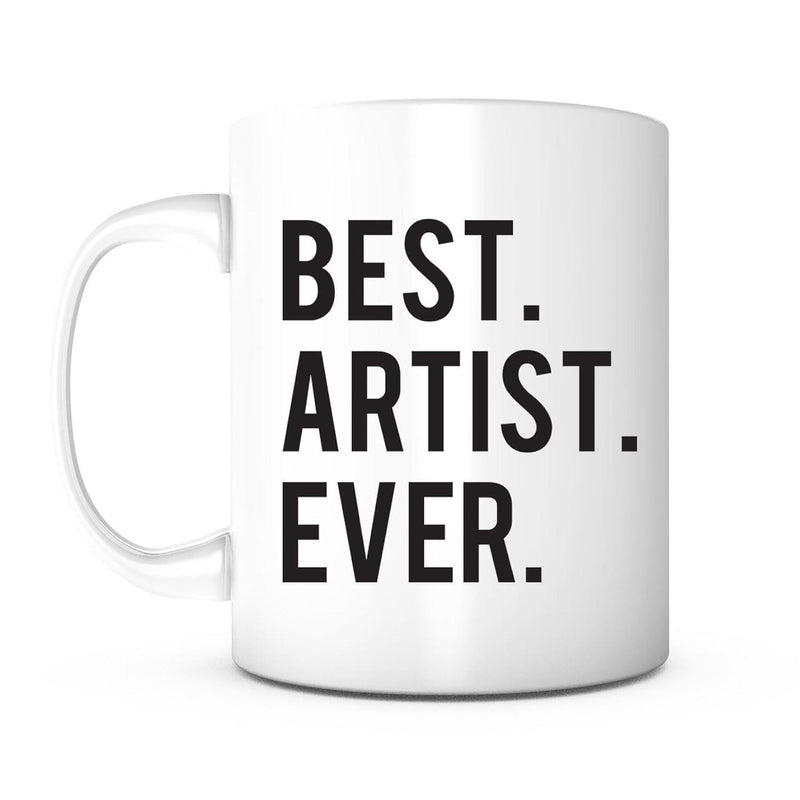 Tailorly White Ceramic 11 oz Mug - Best Artist Ever Bold Minimalist Black Typography Centered On A Glossy