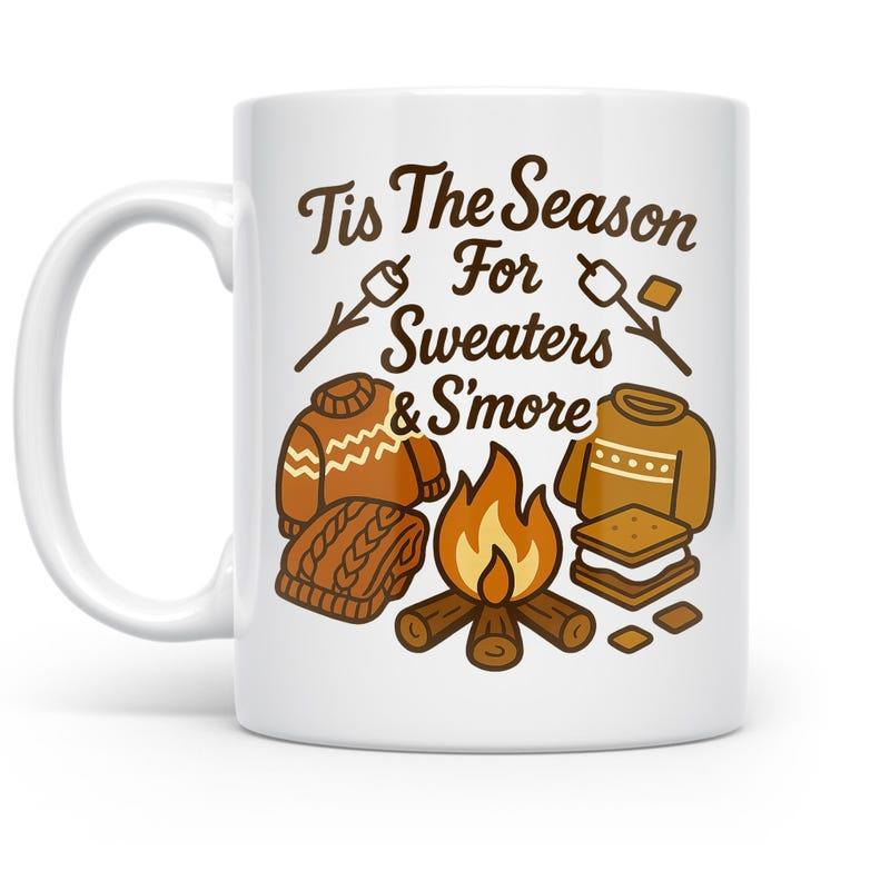 Tailorly White Ceramic 11 oz Mug - Tis The Season For Sweaters Smore Cozy Campfire With Roasted Marshmallows And Warm Autumnal Sweaters Mug