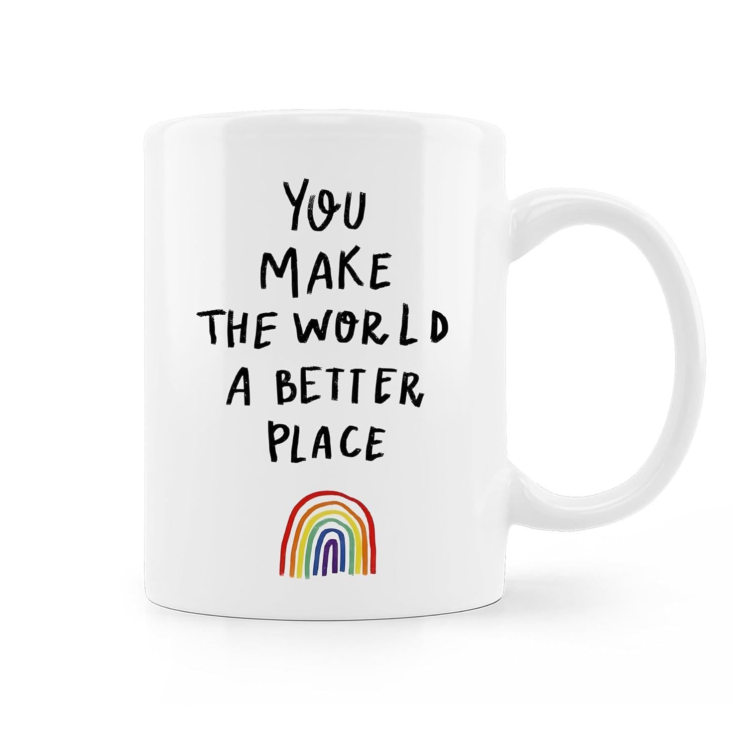 Tailorly White Ceramic 11 oz Mug - You Make The World A Better Place Hand Drawn Colorful Rainbow Under Inspiring Quote On