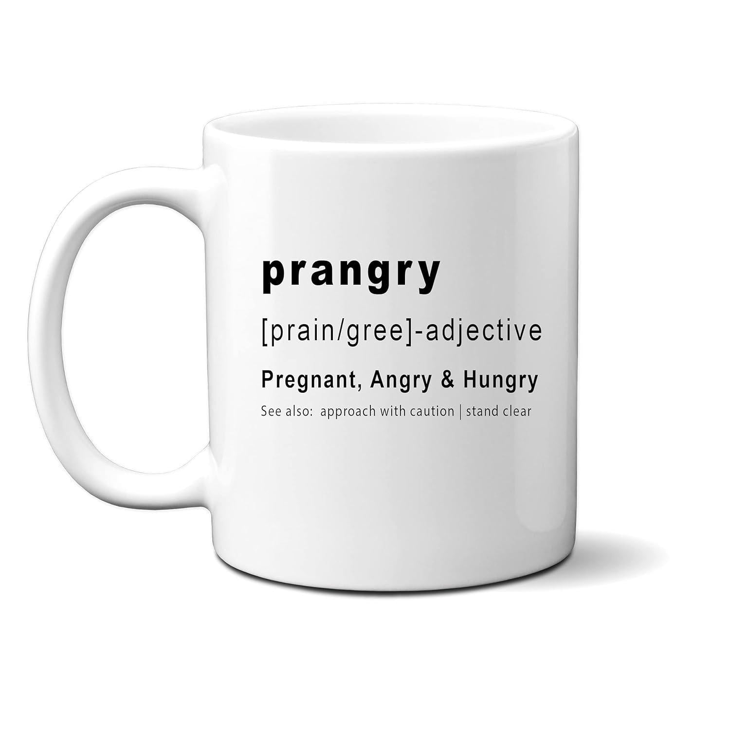 Tailorly White Ceramic 11 oz Mug - Prangry Pregnant Angry Hungry Clean Minimalist Dictionary Definition Design Featuring Bold Typography Mug