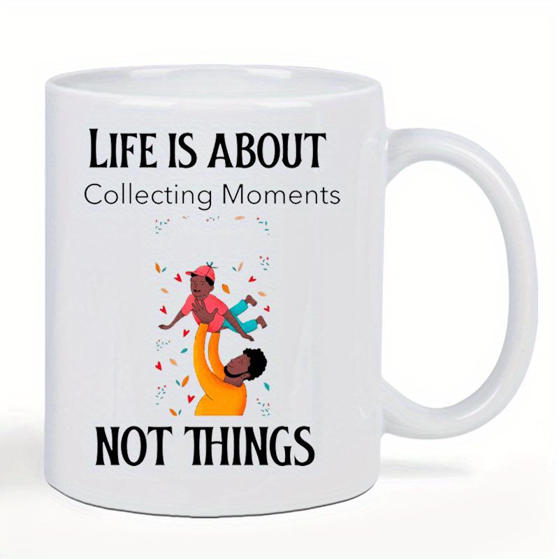 Tailorly White Ceramic 11 oz Mug - Life Is About Collecting Moments Not Things Loving Black Father Lifting Joyful Child High Amidst Vibrant Floating Confetti