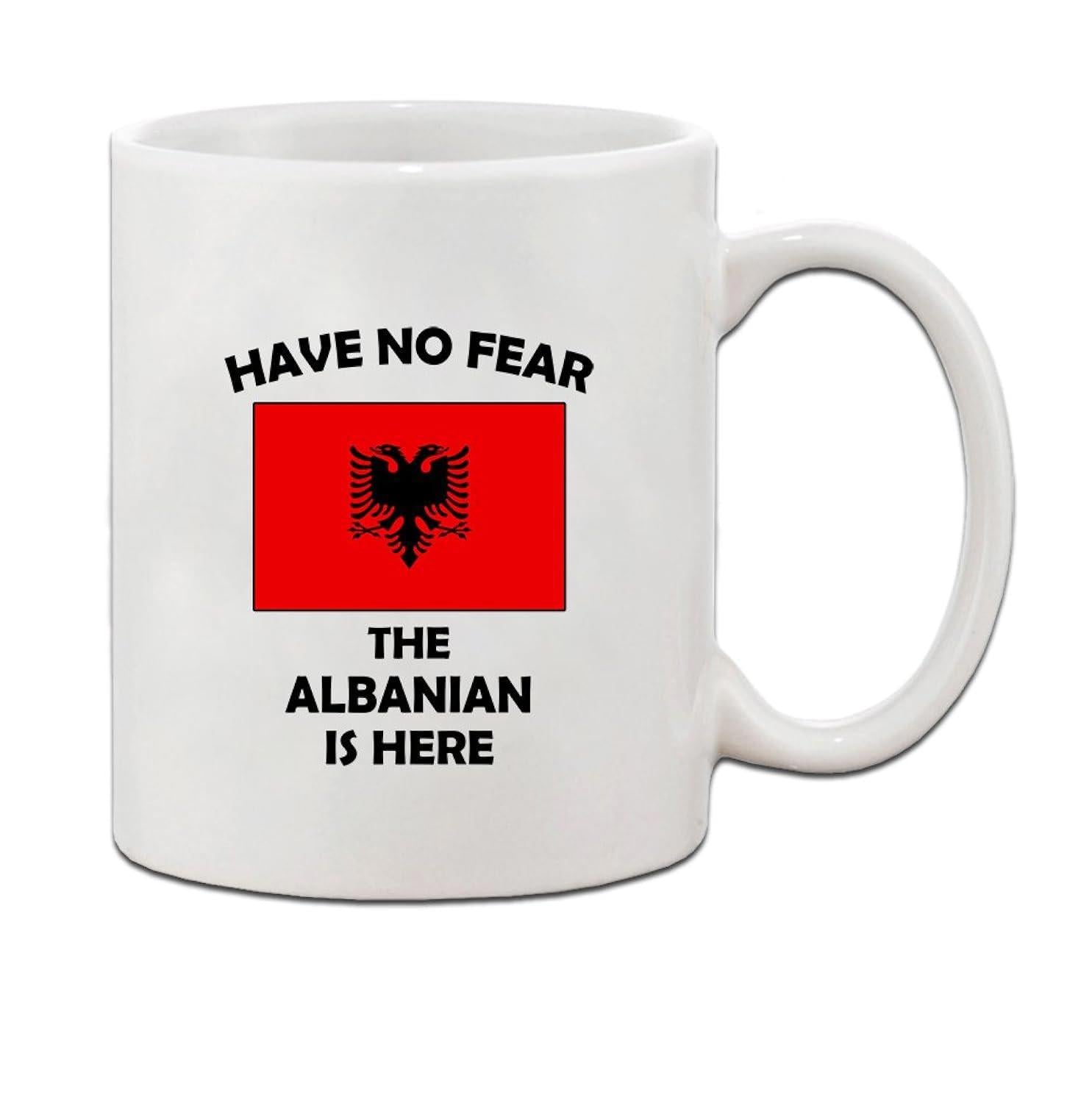 Tailorly White Ceramic 11 oz Mug - Have No Fear The Albanian Is Here Proud Patriotic National Flag Displaying A Bold Black Double Headed Eagle Flag