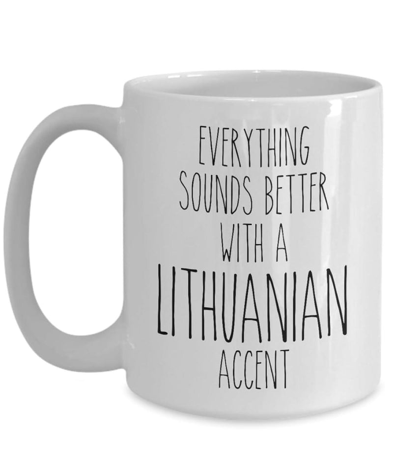 Tailorly White Ceramic 11 oz Mug - Everything Sounds Better With A Lithuanian Accent Minimalist White Ceramic Vessel Featuring Smooth Surface And Large Ergonomic