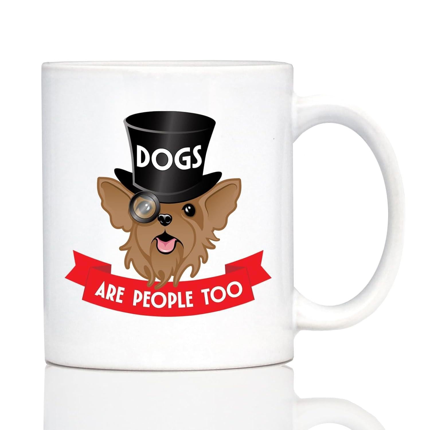 Tailorly White Ceramic 11 oz Mug - Dogs Are People Too Charming Cartoon Puppy Wearing Elegant Top Hat And Monocle Above Banner Dog